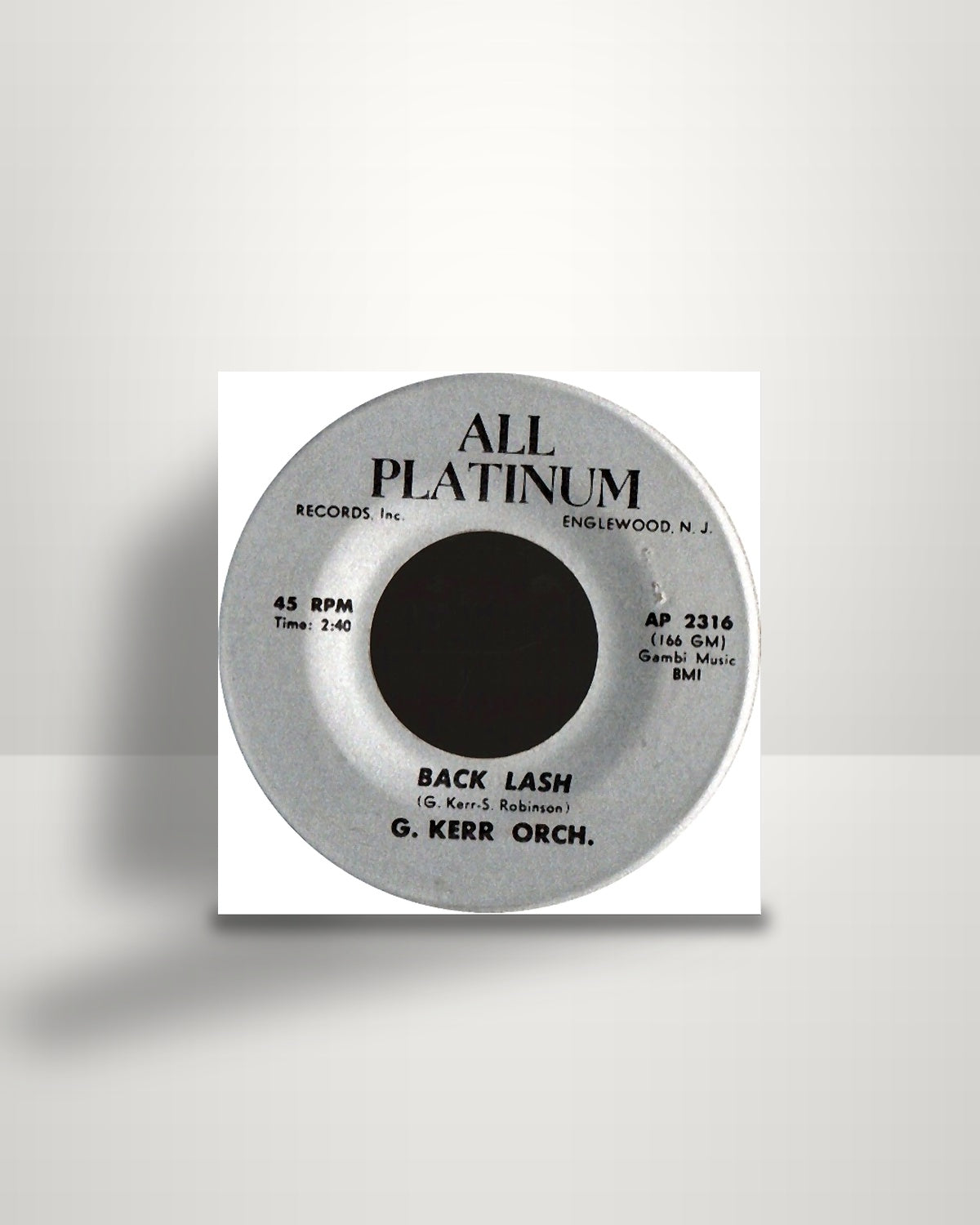 George Kerr And His Orchestra / George Kerr – Back Lash / 3 Minutes 2 - Hey Girl - All Platinum Records Inc. US 1969