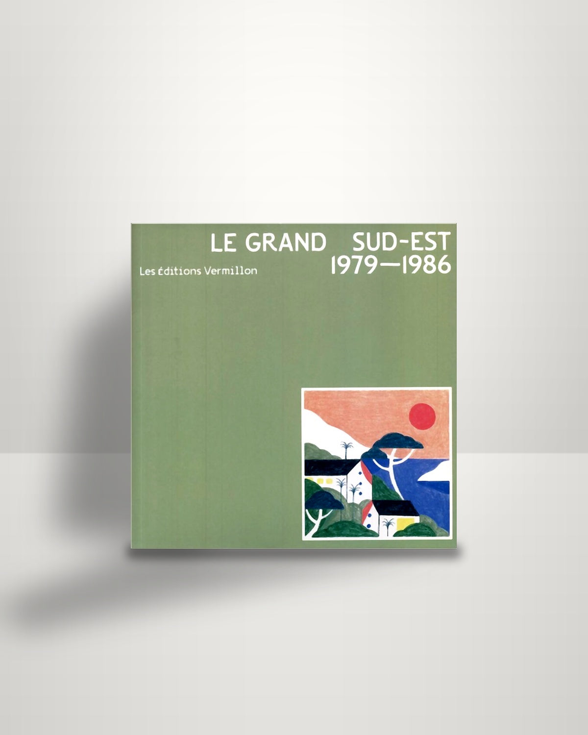 Various – Le Grand Sud-Est - 1979 - Les Éditions Vermillon FR 2021