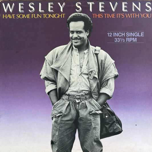 Wesley Stevens ‎– Have Some Fun Tonight 12" Modern Soul 1986