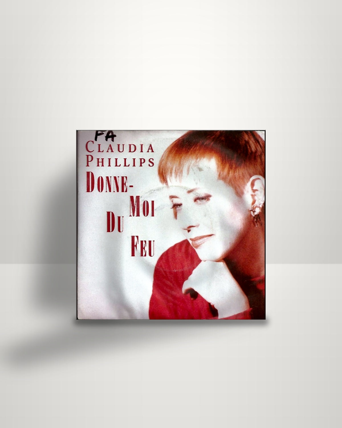 Claudia Phillips – Donne-Moi Du Feu - 7" - Barclay FR 1992