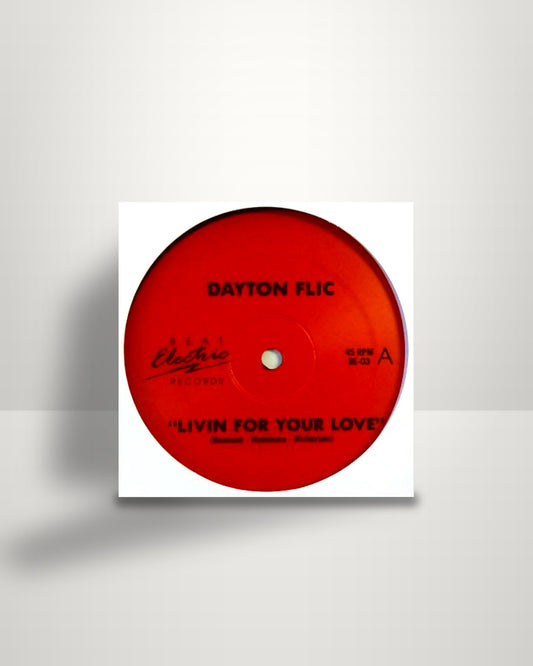 Dayton Flic – Livin For Your Love - 12" - Beat Electric US 2019