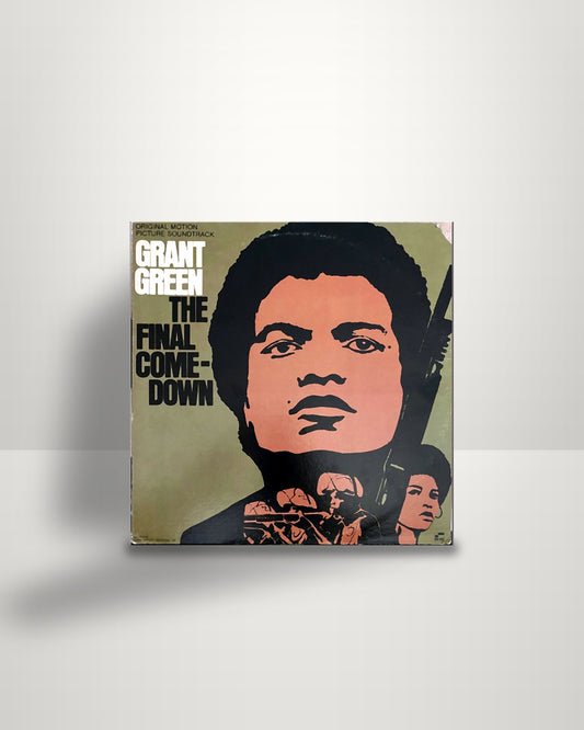 Grant Green – The Final Comedown - Original Motion Picture Soundtrack - Blue Note US 1972
