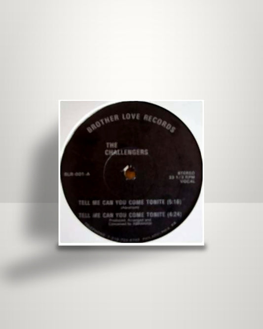 The Challengers – Tell Me Can You Come Tonite - 12" - Brother Love Records US