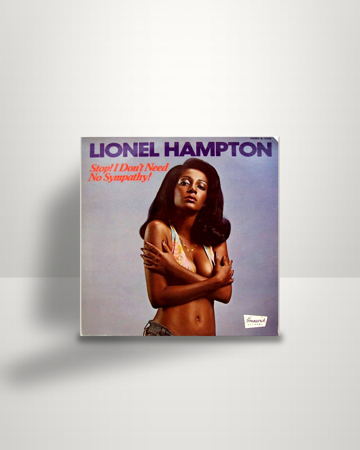 Lionel Hampton – Stop! I Don't Need No Sympathy! - LP - Brunswick US 1974