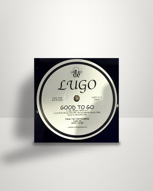 Lugo – Good To Go - 12" - Cafe De Soul UK 2002