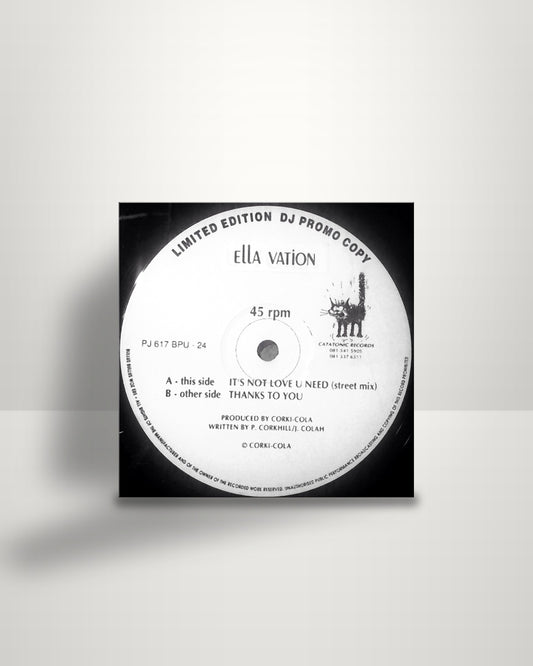 Ella Vation – It's Not You That I Need - 12" - Catatonic Records UK