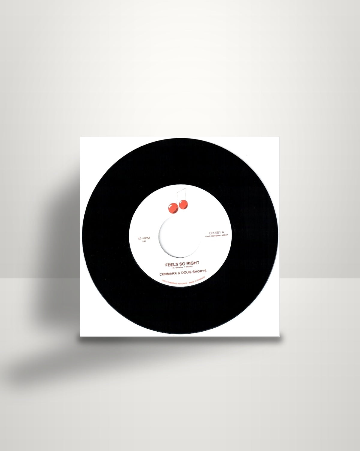 Cermakk & Doug Shorts – Feels So Right / Love's Gone Wrong - 7" - Cherries Records US 2012
