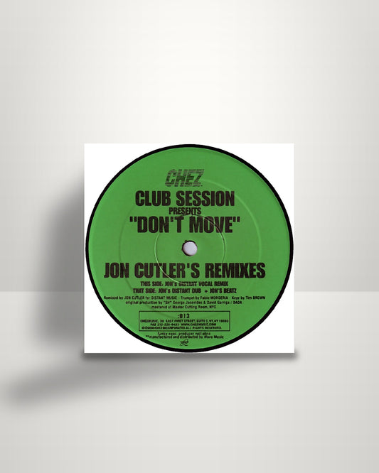 Club Session – Don't Move (Jon Cutler's Remixes) - 12" - Chez Music US 2000