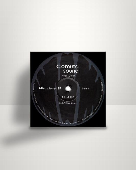 Hugo Giner – Alteraciones EP - 12" - Cornuta Sound ES 2016