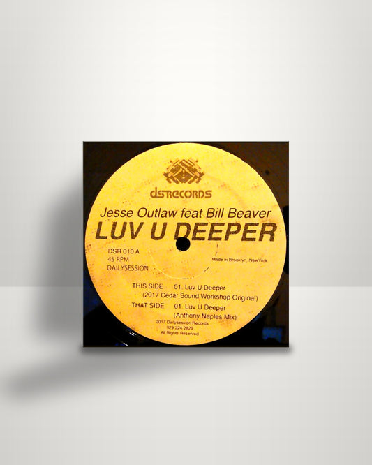 Jesse Outlaw Feat Bill Beaver – Luv U Deeper - 12" - Dailysession Records US 2017