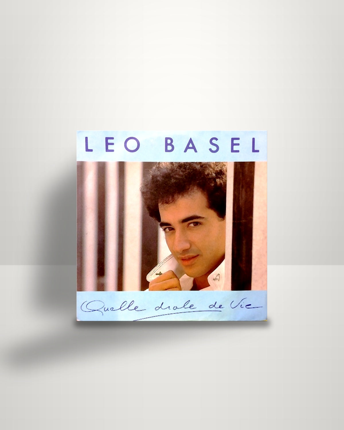 Léo Basel – Quelle Drôle De Vie - 7" - Diamant Productions FR 1987