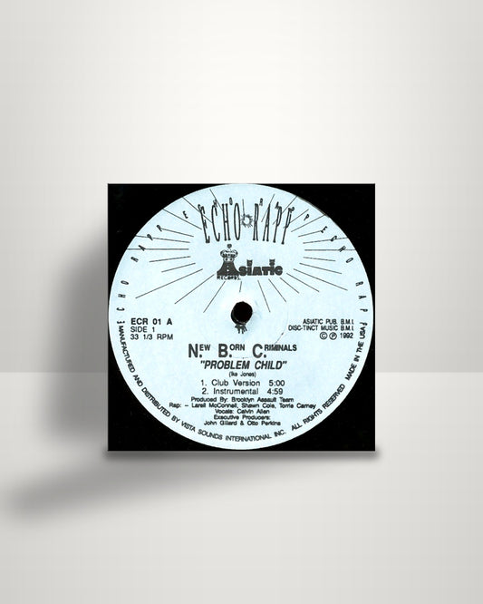 New Born Criminals – Problem Child - 12" - Echo Rapp US 1992
