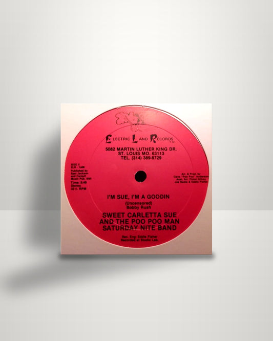 The Carletta Sue And Saturday Night Band – I'm Sue, I'm A Goodin - 12" - Electric Land Records US 1982