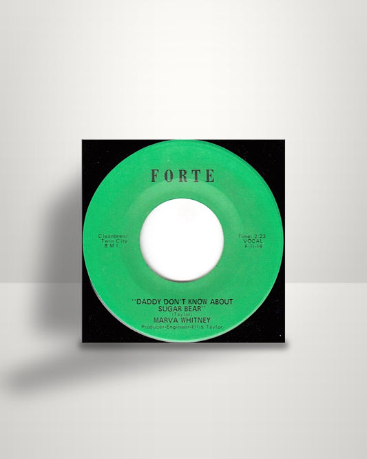 Marva Whitney – Daddy Don't Know About Sugar Bear / We Need More (But Somebody Gotta Sacrifice) - 7" - Forte Records US 1972