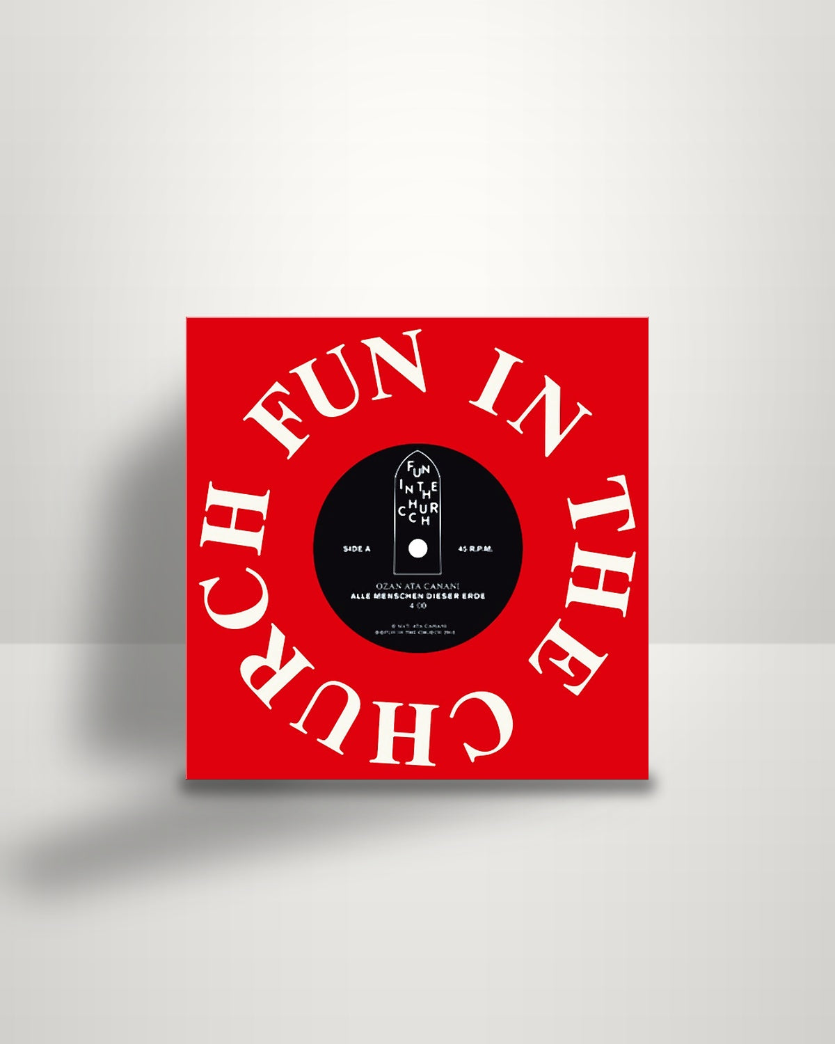 Ozan Ata Canani – Alle Menschen Dieser Erde - 7" - Fun In The Church DE 2018