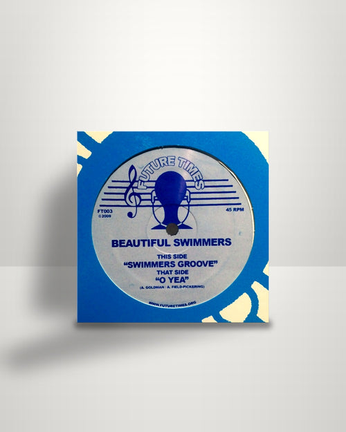 Beautiful Swimmers – Swimmers Groove / O Yea - 12" - Future Times US 2009