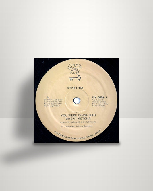 Synethia – You Were Doing Bad When I Met Cha - 12" - Gold Key US