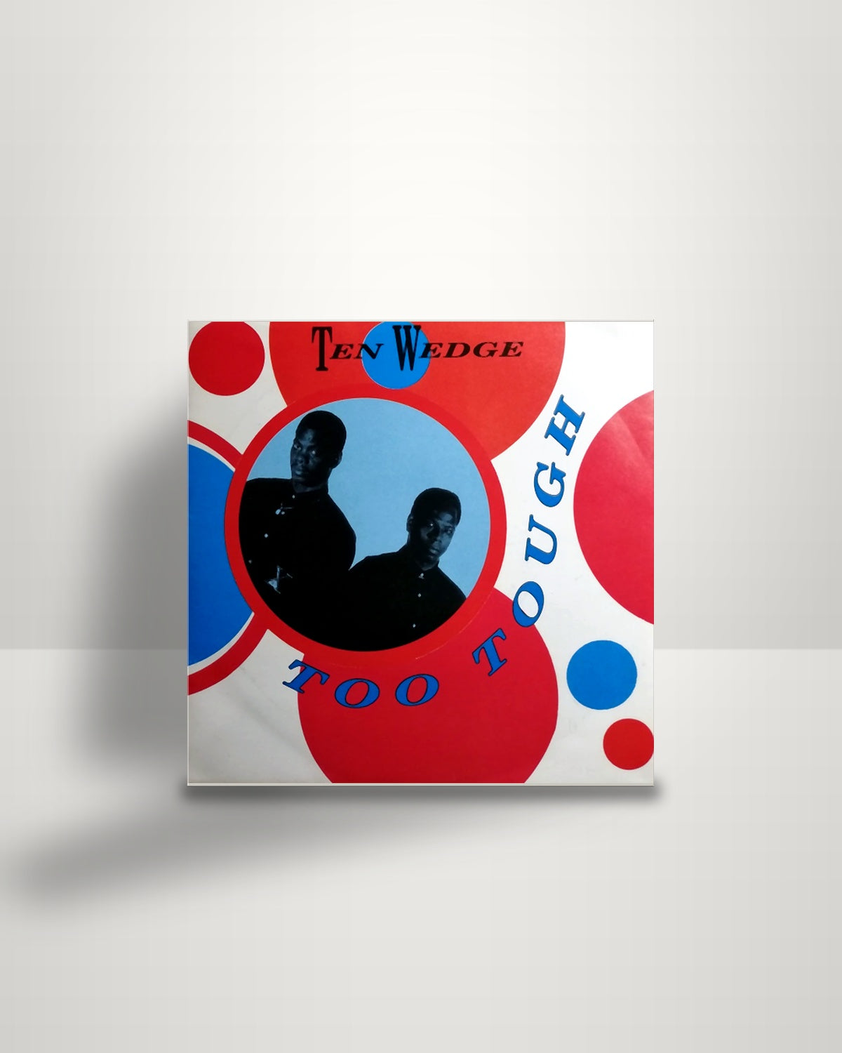 Ten Wedge – Too Tough - 7" - Hot DE 1990