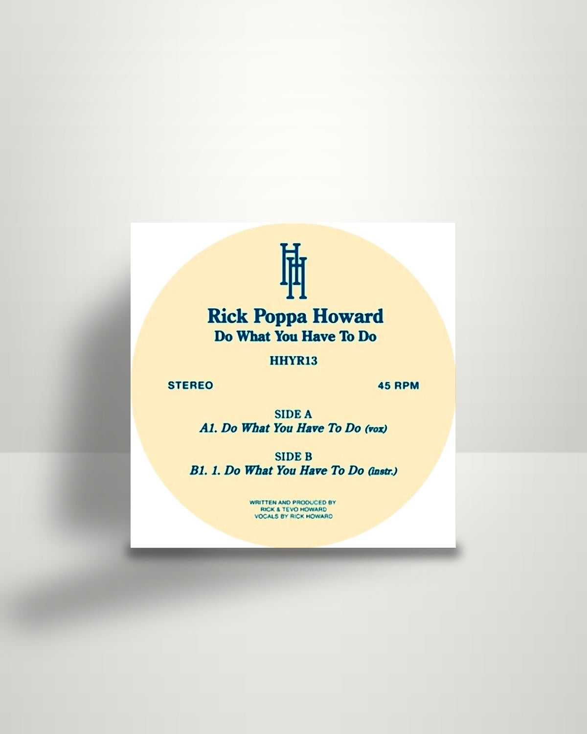 Rick Howard – Do What You Have To Do - 12" - Hour House Is Your Rush Records NL 2011