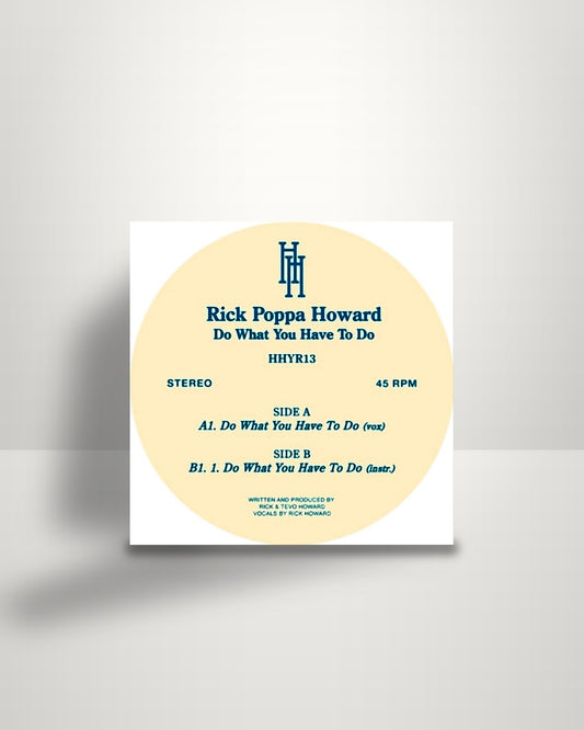 Rick Howard – Do What You Have To Do - 12" - Hour House Is Your Rush Records NL 2011