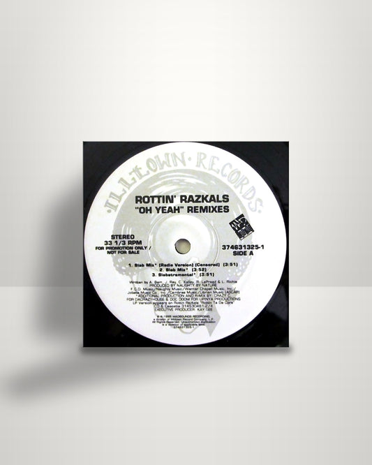 Rottin Razkals – Oh Yeah (Remixes) - 12" - Illtown Records US 1995