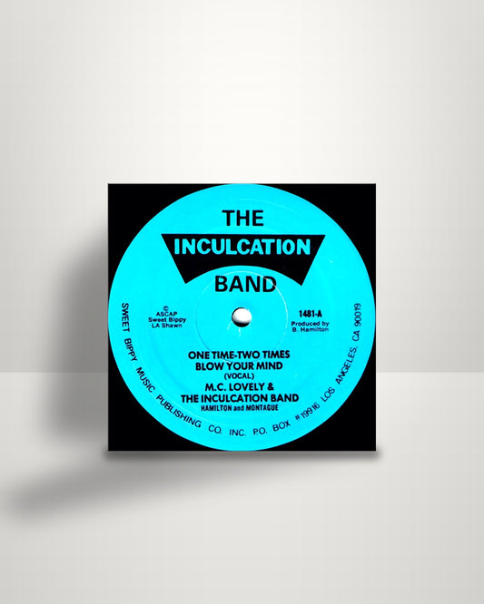 The MC Rock Lovely & Inculcation Band – One Time - Two Times Blow Your Mind - Inculcation US 1981