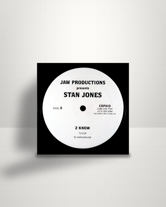 Stan Jones – 2 Know - 12" - Jaw Productions US