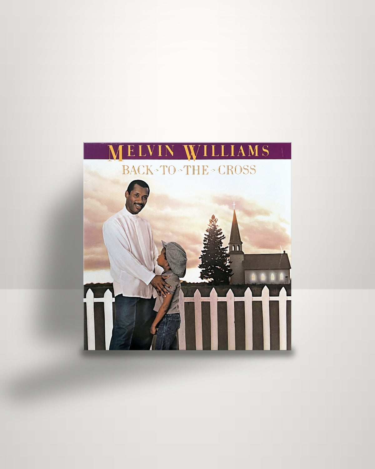 Melvin Williams – Back To The Cross - LP - Light Records US 1988