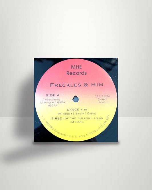 Freckles & Him – Dance / Tired (Of The Bullshh.) - 12" - MHE Records US 1991