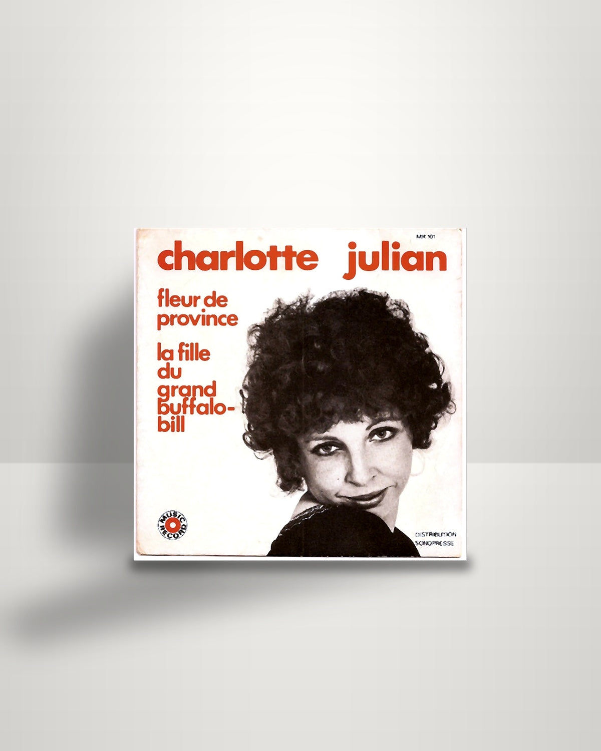 Charlotte Julian – Fleur De Province / La Fille Du Grand Buffalo-Bill - 7" - Music Record FR 1972