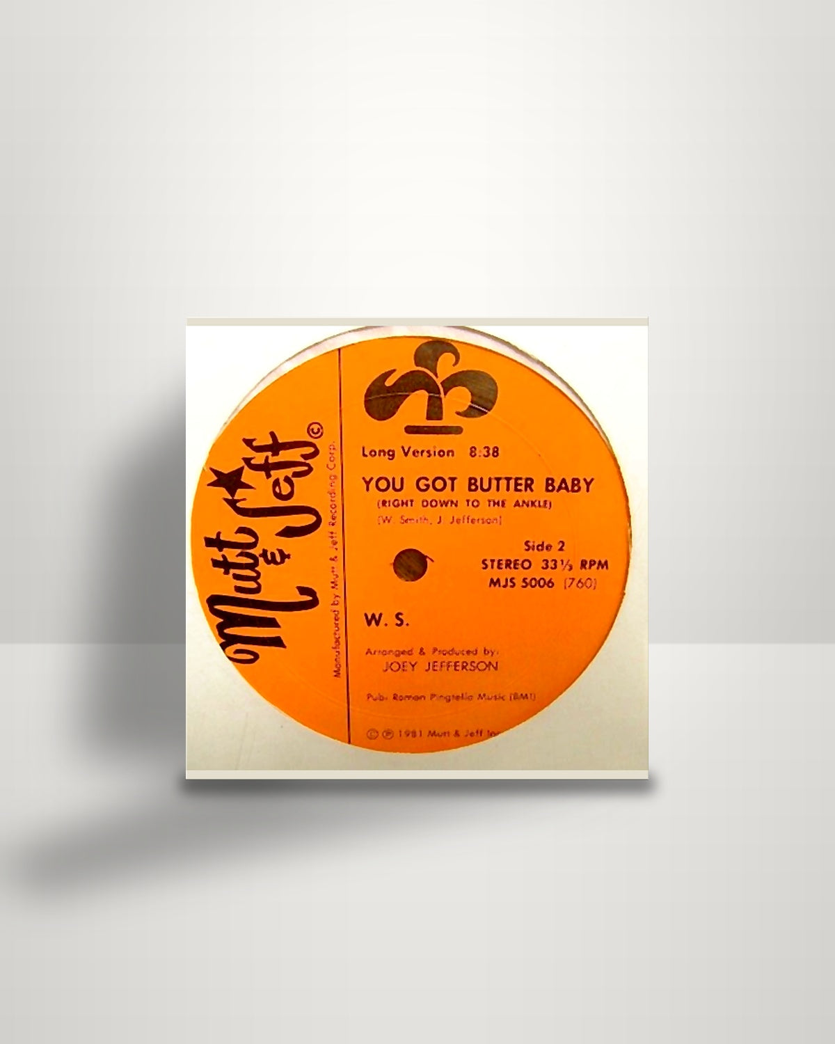W. S. – You Got Butter Baby (Right Down To The Ankle) - 12" - Mutt & Jeff Records US 1981