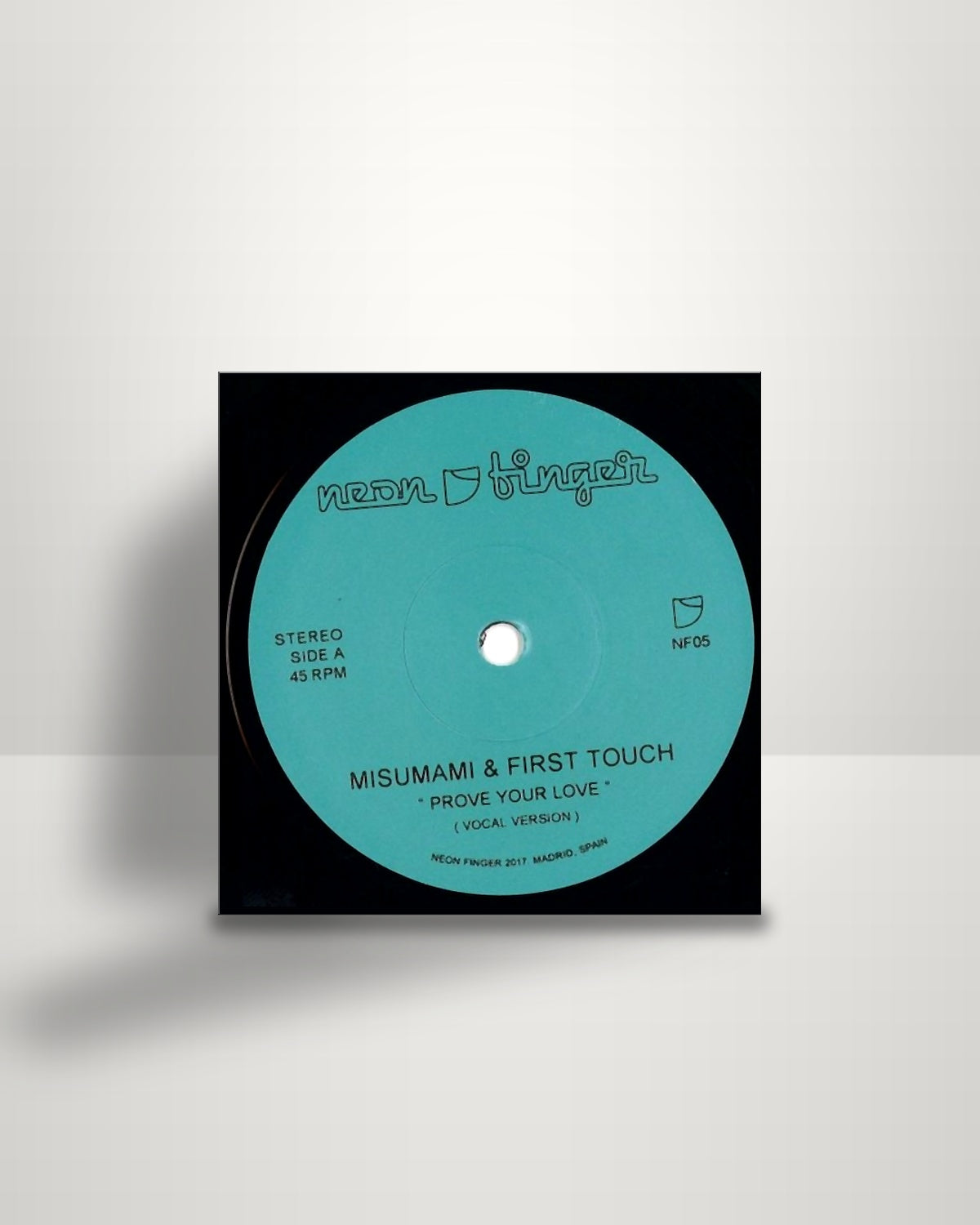 Misumami & First Touch – Prove Your Love - 7" - Neon Finger ES 2017
