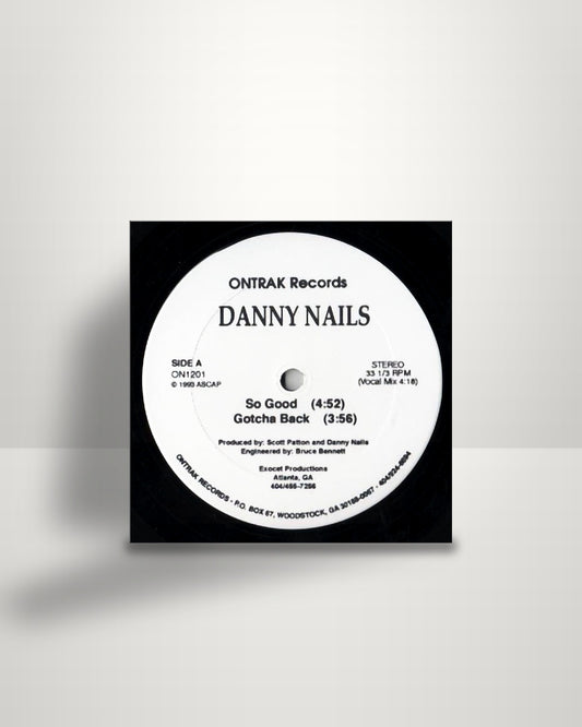 Danny Nails – So Good / Gotcha Back - 12" - Ontrak Records US 1993