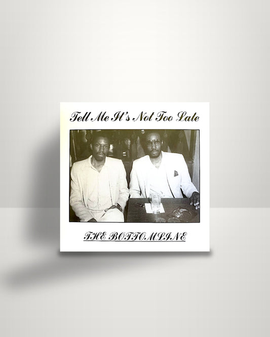 The Bottom Line – Tell Me It's Not Too Late - 7" - Paradise Is a Frequency US 2020