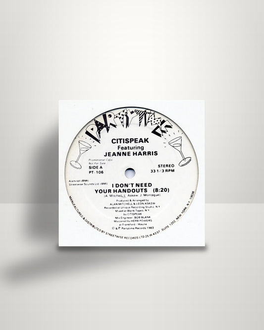 Citispeak Featuring Jeanne Harris – I Don't Need Your Handouts - 12" - Partytime Records US 1983