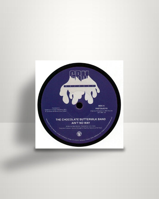 Chocolate Buttermilk Band – Ain’t No Way - 7" - Past Due US 2019