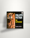 Philippe Patron – Toi La Femme / Laquelle Choisir - 7" - Philips FR 1979