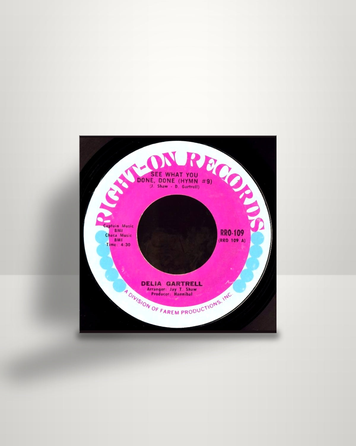 Delia Gartrell – See What You Done, Done (Hymn #9) - 7" - Right-On Records US 1971