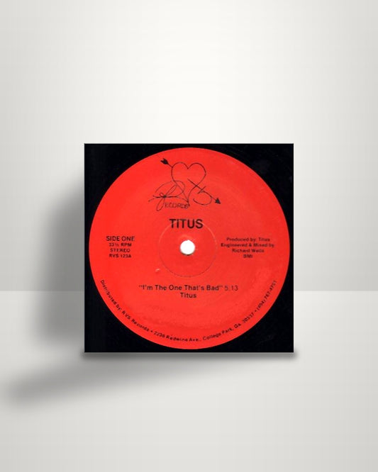 Titus – I'm The One That's Bad - 12" - RVS Records US