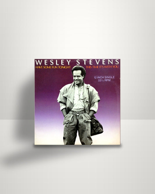 Wesley Stevens – Have Some Fun Tonight - 12" - S&J Records US 1986