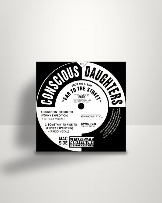 The Conscious Daughters – Somethin' To Ride To (Fonky Expedition) / TCD In Da Front - 12" - Scarface Records US 1993