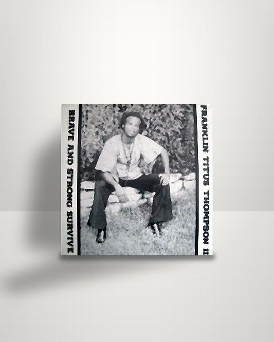 Franklin Titus Thompson III – Brave And Strong Survive - LP - Selah Sound US 1982