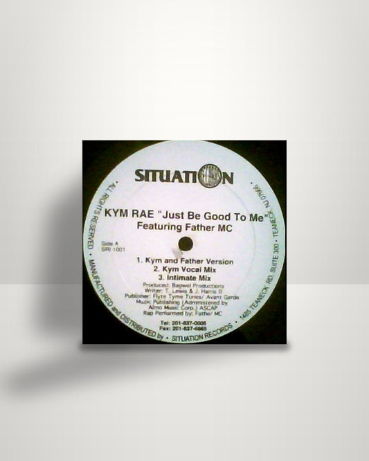 Kym Rae Featuring Father MC – Just Be Good To Me - 12" - Situation Records US 1996