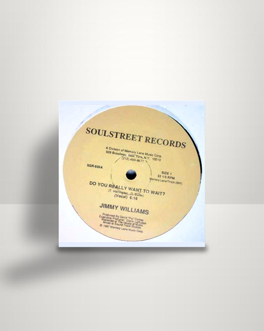 Jimmy Williams – Do You Really Want To Wait? - 12" - Soulstreet Records US 1987