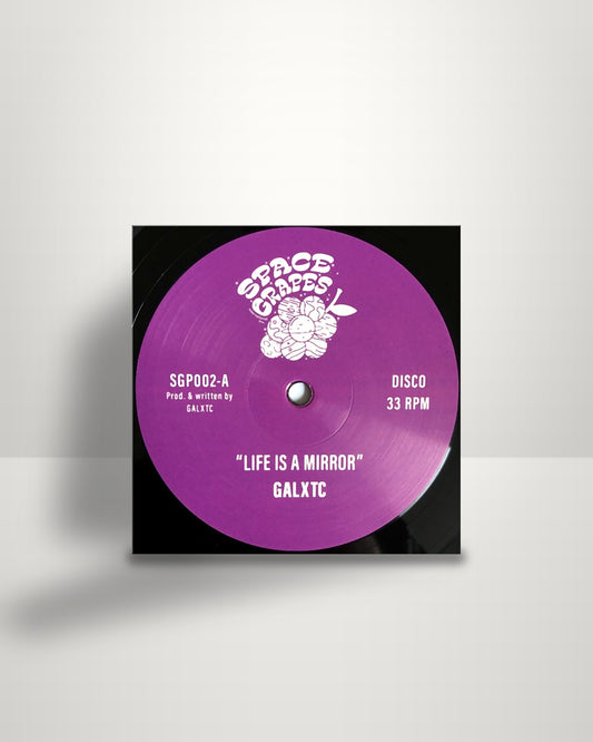 GALXTC – Life Is A Mirror - 12" - Space Grapes NL 2021