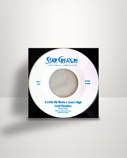 Lucid Paradise – A Little Mo' Betta - 7" - Star Creature US 2019