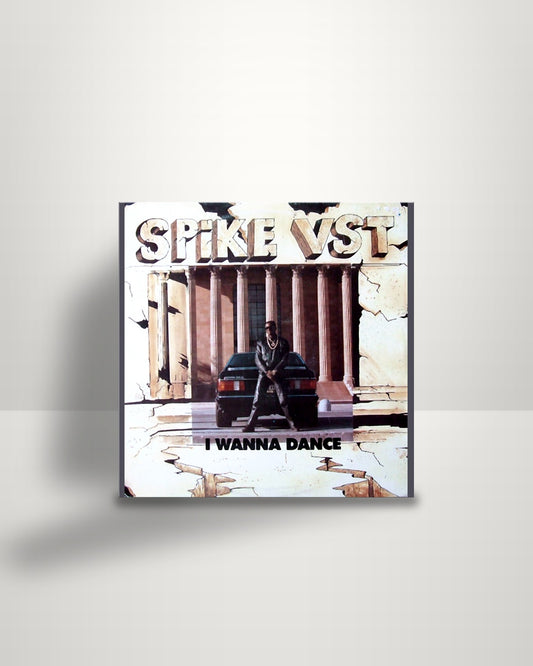 Spike V.S.T. – I Wanna Dance - LP - Street Art Records US 1988