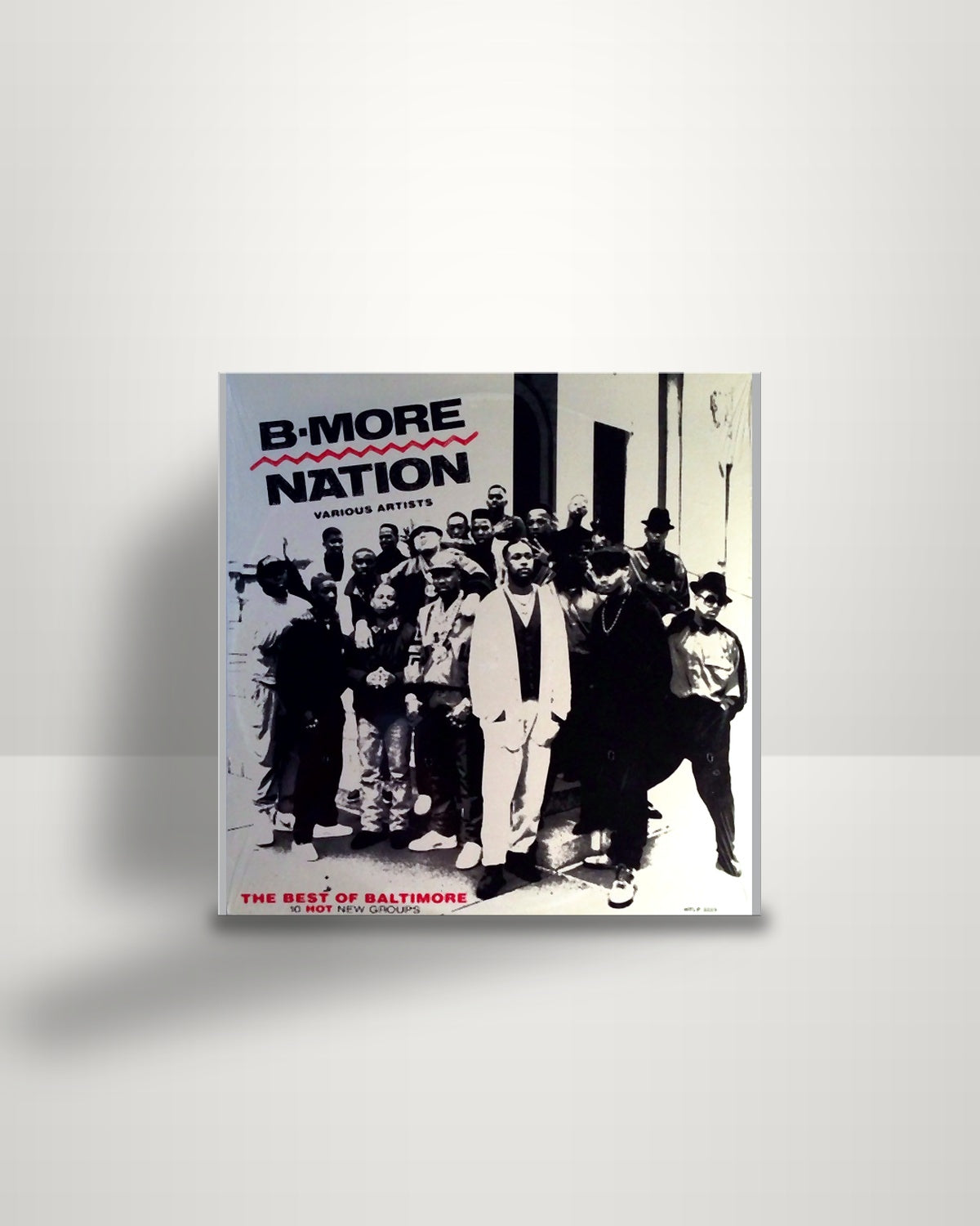 Various – B-More Nation (The Best Of Baltimore 10 Hot New Groups) - LP - Street Art Records US 1990