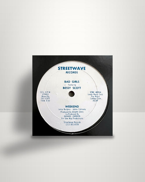 Bad Girls Featuring Bessy Scott – Weekend - 12" - Streetwave Records US 1982