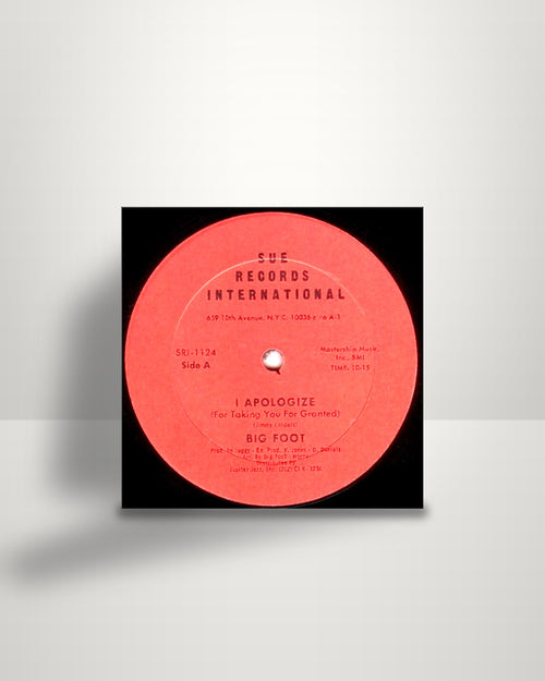 Big Foot – I Apologize (For Taking You For Granted) - 12" - Sue Records International US